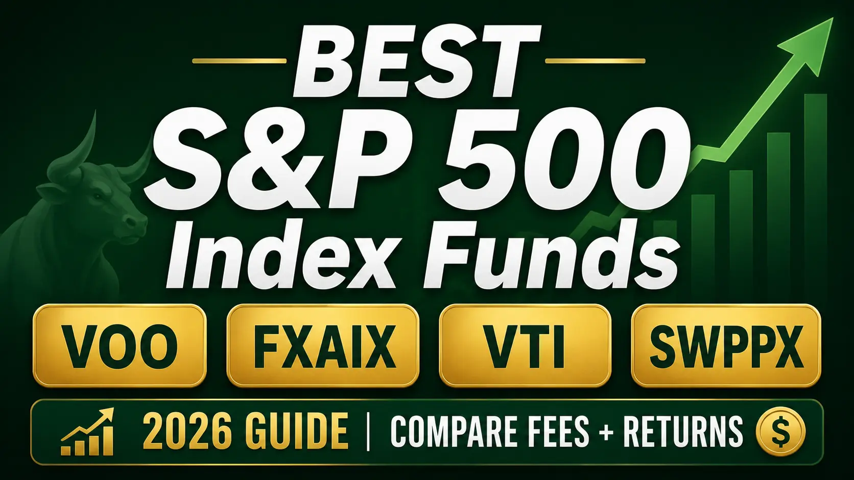 Best S&P 500 index funds for beginners 2026 — VOO vs FXAIX vs VTI comparison guide